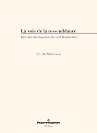 LA VOIE DE LA RESSEMBLANCE - ITINERAIRE DANS LA PENSEE DE SAINT BONAVENTURE