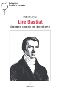 LIRE BASTIAT - SCIENCE SOCIALE ET LIBERALISME