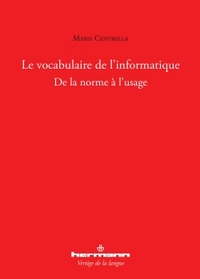 LE VOCABULAIRE DE L'INFORMATIQUE - DE LA NORME A L'USAGE