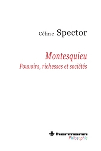 MONTESQUIEU - POUVOIRS, RICHESSES ET SOCIETES