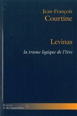 LEVINAS - LA TRAME LOGIQUE DE L'ETRE