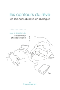 LES CONTOURS DU REVE - LES SCIENCES DU REVE EN DIALOGUE