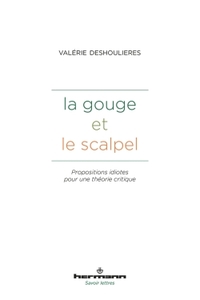 LA GOUGE ET LE SCALPEL - OSCILLATIONS PENDULAIRES ENTRE ART ET SCIENCE