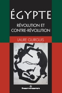 EGYPTE : REVOLUTION ET CONTRE-REVOLUTION