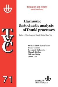 HARMONIC & STOCHASTIC ANALYSIS OF DUNKL PROCESSES - TVC 71