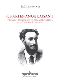 CHARLES-ANGE LAISANT - ITINERAIRES ET ENGAGEMENTS D'UN MATHEMATICIEN DE LA TROISIEME REPUBLIQUE