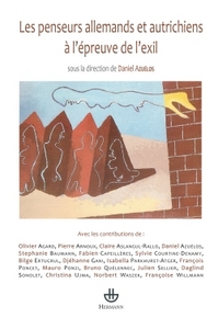 LES PENSEURS ALLEMANDS ET AUTRICHIENS A L'EPREUVE DE L'EXIL - INTERPRETATIONS LECTURES TRANSFERTS DA