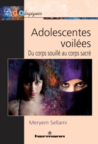 ADOLESCENTES VOILEES - DU CORPS SOUILLE AU CORPS SACRE