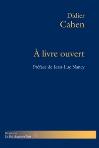 A LIVRE OUVERT - BLANCHOT, DU BOUCHET, COHEN, DERRIDA, JABES, LAPORTE