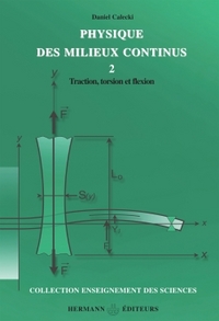 PHYSIQUE DES MILIEUX CONTINU, TOME 2 - TRACTION, TORSION ET FLEXION