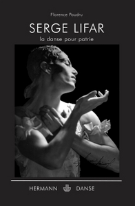 SERGE LIFAR - LA DANSE POUR PATRIE