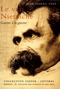 LE VRAI NIETZSCHE - GUERRE A LA GUERRE