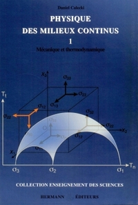 PHYSIQUE DES MILIEUX CONTINUS, TOME 1 - MECANIQUE ET THERMODYNAMIQUE