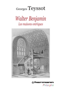 WALTER BENJAMIN - LES MAISONS ONIRIQUES