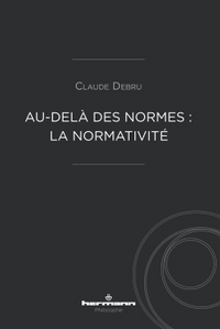 AU-DELA DES NORMES : LA NORMATIVITE