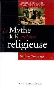 LE MYTHE DE LA VIOLENCE RELIGIEUSE