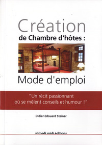 **CHAMBRE D'HOTES CREATION MODE D'EMPLOI