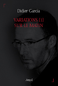 VARIATIONS [1] SUR LE MATIN