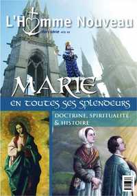 MARIE EN TOUTES SES SPLENDEURS - HORS-SERIE L'HOMME NOUVEAU N 23 - DOCTRINE, SPIRITUALITE ET HISTOIR