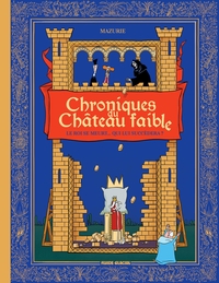 CHRONIQUES DU CHATEAU FAIBLE - TOME 01