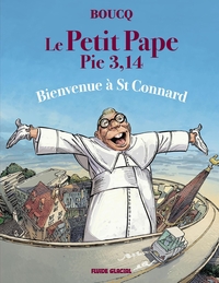 LE PETIT PAPE PIE 3,14 - TOME 03 - BIENVENUE A ST CONNARD