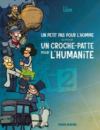 Un petit pas pour l'homme, un croche-patte pour l'humanité - tome 02