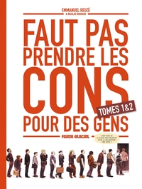 FAUT PAS PRENDRE LES CONS POUR DES GENS - COFFRET TOME 01 ET 02