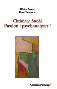 Christiane Strohl. Passion : Psychanalyser !