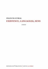 EXISTENCE, LANGAGE(S), SENS. OUVERTURES CONTEMPORAINES