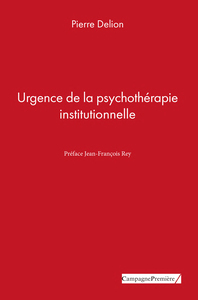 URGENCE DE LA PSYCHOTHERAPIE INSTITUTIONNELLE