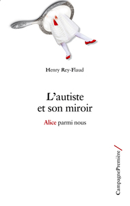 L'AUTISTE ET SON MIROIR - ALICE PARMI NOUS