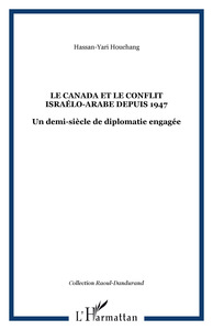 Le Canada et le conflit israélo-arabe depuis 1947