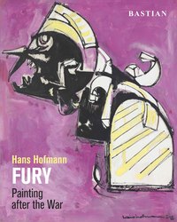 HANS HOFMANN: FURY: PAINTING AFTER THE WAR