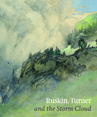 RUSKIN, TURNER & THE STORM CLOUD