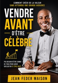 VENDRE AVANT D'ÊTRE CÉLEBRE
