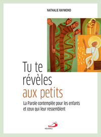 Tu te révèles aux petits