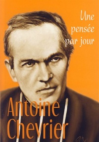ANTOINE CHEVRIER : UNE PENSEE PAR JOUR