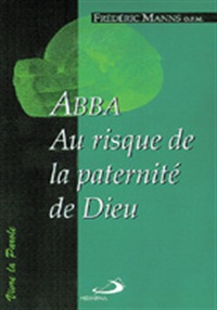 ABBA: AU RISQUE DE LA PATERNITE DE DIEU