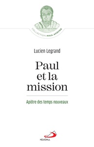 PAUL ET LA MISSION - APÔTRE DES TEMPS NOUVEAUX