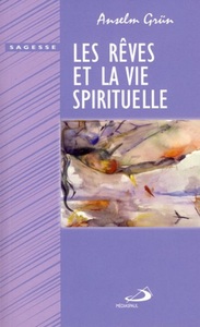 REVES ET LA VIE SPIRITUELLE (LES)