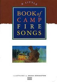 A LITTLE BOOK OF CAMP FIRE SONGS CHANT