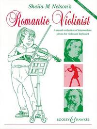 LE VIOLINISTE ROMANTIQUE DE SHEILA NELSON - A SUPERB COLLECTION OF INTERMEDIATE PIECES FOR VIOLIN AN