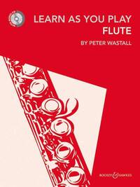 PETER WASTALL : LEARN AS YOU PLAY FLUTE - RECUEIL + CD