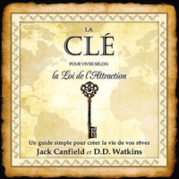 LA CLE - POUR VIVRE SELON LA LOI DE L'ATTRACTION LIVRE AUDIO 2 CD