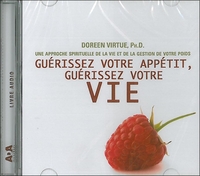 GUERISSEZ VOTRE APPETIT, GUERISSEZ VOTRE VIE LIVRE AUDIO 1 CD