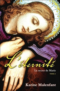 L'Eternité - Le secret de Marie - T 2