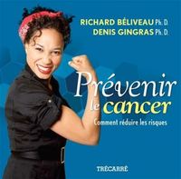 PREVENIR LE CANCER : COMMENT REDUIRE LES RISQUES