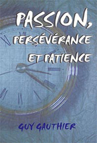 Passion. persévérance et patience