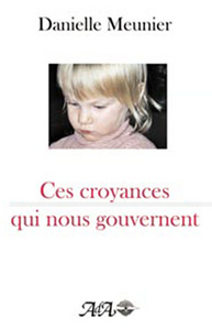 Ces croyances qui nous gouvernent