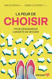 La peur de choisir - Pour désamorcer l'anxiété de décider